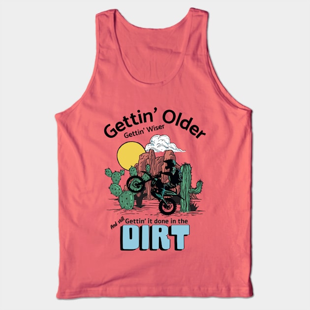 Gettin' Older Gettin' Wiser Tank Top by MotoFotoDesign